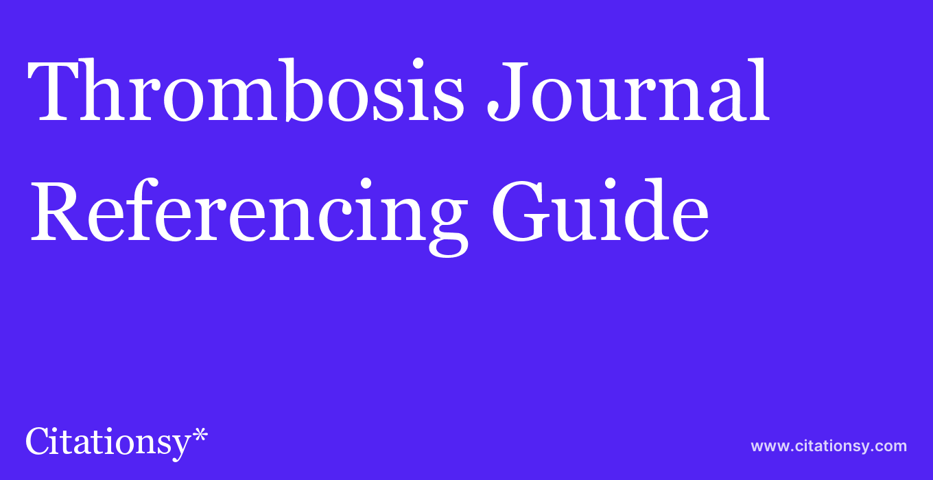 cite Thrombosis Journal  — Referencing Guide